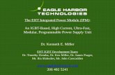 The EHT Integrated Power Module (IPM): An IGBT … Harbor Technologies Eagle Harbor Technologies (EHT) provides innovative solutions to the commercial and research markets for technologies