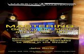 By John Scrip - Mastering Studio - MASSIVE Masteringmassivemastering.com/.../MASTERING_-_Getting_the_Most_out_of_Y… · By John Scrip PREFACE: This booklet is a montage of thoughts