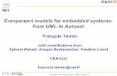 Component models for embedded systems: from UML to … · Component models for embedded systems: from UML to Autosar ... extend UML active object aRealTimeObject ... Java like. DTSI