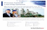 Process Control Learning Systems - Intelitek · Process Control Learning Systems We bring real world equipment into an educational setting for hands on training. Intelitek’s Process