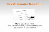 Questionnaire Design II - Vanderbilt Universitybiostat.mc.vanderbilt.edu/.../Road_Map_to_Questionnaire_DesignII.pdf · Questionnaire Design II Mario Davidson, PhD ... Advantages Disadvantages.