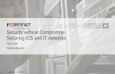 Security without Compromise Securing ICS and IT networks · Fortinet’s ICS Layered Defense Model APT Framework •Advanced Malware ... (4 services on 1 host) NSE: Script scanning