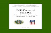 NEPA and NHPA€¦ ·  · 2013-03-05I. Introduction ... Section 106 regulations to meet the increasingly complex ... issued guidance on the topic of making NEPA reviews