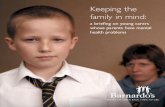 Keeping the Family in Mind - Barnardo's · Keeping the family in mind: a brieﬁng on young carers whose parents have mental health problems