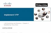 The Internet and Its Uses - College of DuPage€¦ · Understanding VLAN Trunk Protocol (VTP)  In-Depth Analysis Of VTP ... –An additional benefit of configuring VTP