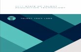 2017 STATE OF TALENT ACQUISITION … Talent Tech Labs, our mission is to improve the state of the art in talent acquisition through innovation. We identify and assess technologies