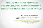 THE LEGALITIES OF BEHAVIOR STRATEGIES, … LEGALITIES OF BEHAVIOR STRATEGIES, FBAs AND BIPs WITHIN A THREE-TIER MODEL OF INTERVENTION By Elena M. Gallegos 500 Marquette Ave., N.W.,
