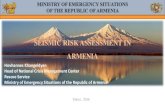 SEISMIC RISK ASSESSMENT IN ARMENIA - World Bankpubdocs.worldbank.org/en/856611477882694756/090716-DRM...SEISMIC RISK ASSESSMENT IN ARMENIA Tokyo, 2016 Hovhannes Khangeldyan Head of