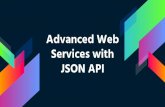 JSON API Services with Advanced Web - DrupalCon Web... ...