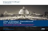 The London Handbook for Debriefing - EmergencyPedia · # Imperial College London l The London Handbook for Debriefing Imperial College London l The ... the ward or in an ... used