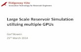 Large Scale Reservoir Simulation Utilizing Multiple GPUson-demand.gputechconf.com/.../S4727-lg-scale-reservoir-sims-gpus.pdf · Innovative Technology for Reservoir Engineers Ridgeway