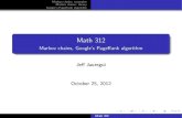 Math 312 - Markov chains, Google's PageRank algorithmkazdan/312F12/JJ/MarkovChains/markov_goo… · Markov chains: examples Markov chains: theory Google’s PageRank algorithm Random