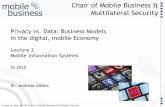 Privacy vs. Data: Business Models in the digital, mobile ... · in the digital, mobile Economy ... 3.9G or 4G –LTE Long Term Evolution ... 2G − GSM 1G 3G − UMTS 4G − LTE Advanced