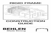 RIGID FRAME - BEHLEN: Manufactured Steel Building … · these instructions apply to aluminum or steel, painted and unpainted products. rigid frame construction guide 1