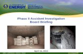 Phase II Accident Investigation Board Briefing - WIPP II Accident Investigation Board Briefing ... • Disciplined process resulting in an Accident Investigation Report ... Board Purpose