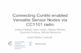 Connecting Contiki enabled Versatile Sensor Nodes via ...sensorlab.ijs.si/files/publications/Connecting_Contiki_enabled... · RIME unicast, broadcast multihop ... Contiki OS CC1101