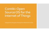Contiki: Open Source OS for the Internet of Thingshzhang/courses/6290/Lectures/0-2 - Contiki... · Contiki: Open Source OS for the Internet ... Contiki is an open source operating