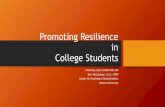 Promoting Resilience College Students - NECHA Onlinenechaonline.org/wp-content/uploads/2016/11/G3-Resilience-in... · Promoting Resilience in ... character fault. “The ... • Refusal