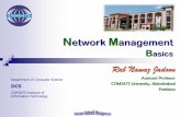 Network Management B Nawaz Jadoon Assistant Professor COMSATS University, Abbottabad Pakistan Department of Computer Science Welcome in the Course of Telecom Network Management Department