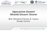 Operation Desert Shield/Desert Storm - War Related Registry and Upcoming Burn Pit ... Veterans are eligible for benefits if they served in Operation Desert Shield/Desert Storm and