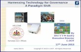 Harnessing Technology for Governance A Paradigm Shift for... · E-governance •has no distinct boundaries •cuts down unwanted interference of too many layers •can reach the desired