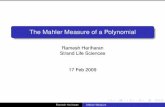 The Mahler Measure of a Polynomial - Ramesh …hariharan-ramesh.com/ppts/mahler-measure.pdfThe Mahler Measure of a Polynomial Ramesh Hariharan Strand Life Sciences 17 Feb 2009 Ramesh