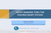 AGENT BANKING THRU THE PHILPASS REMIT SYSTEMsiteresources.worldbank.org/EXTFINANCIALSECTOR/Resources/282884... · AGENT BANKING THRU THE PHILPASS REMIT SYSTEM . Vicente S. Aquino