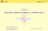 MILITARY AIRWORTHINESS - SPANISH MoD · 1 ministerio de defensa direcciÓn general de armamento y material military airworthiness - spanish mod mac - september 2013 mr. f. javier