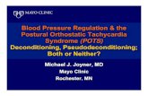Blood Pressure Regulation & the Postural Orthostatic ... Blood Pressure Regulation & the Postural Orthostatic Tachycardia Syndrome (POTS) Deconditioning, Pseudodeconditioning; Both