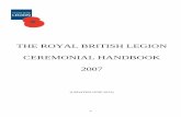 THE ROYAL BRITISH LEGION CEREMONIAL HANDBOOK 2007branches.britishlegion.org.uk/media/3658980/Master-Copy-of... · THE ROYAL BRITISH LEGION CEREMONIAL HANDBOOK 2007 ... dress, bearing