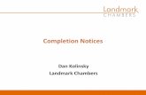 Completion Notices - Landmark Chambers · The need for completion notices •The completion notice procedure is the only way of entering a building which is not in fact ready for