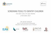 SCREENING TOOLS TO IDENTIFY CHILDREN · SCREENING TOOLS TO IDENTIFY CHILDREN ... (beyond IMCI) •Only administered ... together a concise list of questions to assist the HCW and