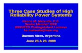 Three Case Studies of High Reliability Power Systems · Three Case Studies of High Reliability Power Systems Keene M. Matsuda, ... lighting Emergency diesel engine- ... substation