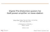 Digital Pre-Distortion System for GaN Power Amplifier on ... · Smart Radio System Lab. Digital Pre-Distortion system for GaN power amplifier on base station Sang-Hyun Chun,Kyu-Jin