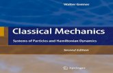 Classical Mechanics: Systems of Particles and Hamiltonian ... · Walter Greiner Classical Mechanics Systems of Particles and Hamiltonian Dynamics With a Foreword by D.A. Bromley Second