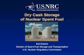 Dry Cask Storage of Nuclear Spent Fuel Easton Division of Spent Fuel Storage and Transportation U.S. Nuclear Regulatory Commission Dry Cask Storage of Nuclear Spent Fuel