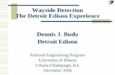 Wayside Detection The Detroit Edison Experience …s/previousppts/Buda 12-15-06.pdf · Wayside Detection The Detroit Edison Experience Dennis J. Buda ... the life and performance