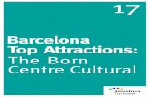 The Born Centre Cultural - barcelonaturisme.combarcelonaturisme.com/files/11316-27-arxiuCAT/top_attractions_17.pdf · L’11 de setembre de 1714 marca un capítol cabdal de la història