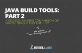 JAVA BUILD TOOLS: PART 2 - ZeroTurnaroundpages.zeroturnaround.com/.../images/java-build-tools-part-2.pdf · “The evolution from Make, to Ant, ... when we published Java Build Tools