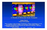 A Decade of Molecular Scale Transport Mark Reed Yale ...admol/presentations/Mark_Reed.pdf · A Decade of Molecular Scale Transport Mark Reed Yale University ... Kushmerick et al,