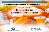 on the use of Opioids in Dental Practice Health/Diseases and Conditions/A-D/Document… · Pennsylvania Guidelines on the Use of Opioids in Dental Practice. 3 Pennsylvani uideline