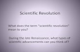 Scientific Revolution - westada.org · A combination of discoveries and circumstances led to the Scientific Revolution and helped ... How is the scientific method of exploring ideas
