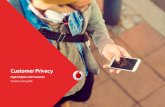 Customer Privacy - Vodafone · Vodafone Group Plc Digital Rights and Freedoms Customer Privacy 3 Our privacy policies are supported by our Privacy Commitments, which set out the ...