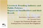 Livestock Breeding Industry and Public Policies: … Breeding Industry and Public Policies: Impact on Smallholders and their Breeds Interlaken, September 3, 2007 Dr. Susanne Gura League