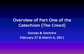 Overview of Part One of the Catechism (The Creed) · Overview of Part One of the Catechism (The Creed) Donuts & Doctrine February 27 & March 6, ... the apostles made use of brief