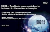 Optimizing Data Transformation with Db2 for z/OS … Data Transformation with Db2 for z/OS and Db2 Analytics Accelerator Maryela Weihrauch, IBM Distinguished Engineer, WW Analytics