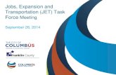 Jobs, Expansion and Transportation (JET) Task Force Meeting · Jobs, Expansion and Transportation (JET) Task ... (Non-JET Task Force Members Welcome to Depart) 5 Minutes . ... What