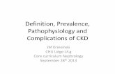 Prevalence, pathophysiology and complications of CKD · Pathophysiology and Complications of CKD ... • Risk for progression? ... Prevalence, pathophysiology and complications of