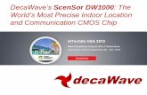 DecaWave’s ScenSor DW1000: The World’s Most Precise …€¦ ·  · 2015-03-16DecaWave’s ScenSor DW1000: The World’s Most Precise Indoor Location and Communication CMOS Chip