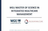 WGU MASTER OF SCIENCE IN INTEGRATED HEALTHCARE MANAGEMENT Webinar_WGU... · WGU MASTER OF SCIENCE IN INTEGRATED HEALTHCARE MANAGEMENT 801.538.5082 | info@accountablecareLC.org | 4001